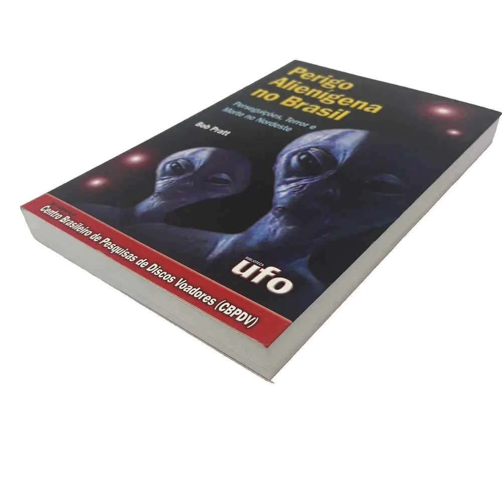 Bob Pratt Perigo Alienigena No Brasil-Perseguicoes Terror/Morte No Nordeste UFO